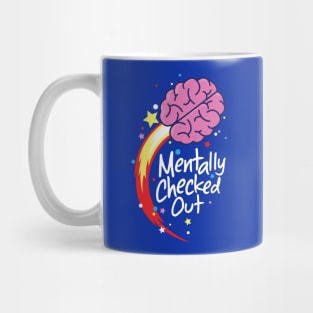 Mentally Checked Out Mug